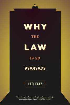 Why the Law Is So Perverse