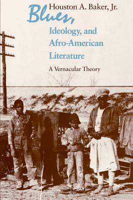 Blues, Ideology, and Afro-American Literature