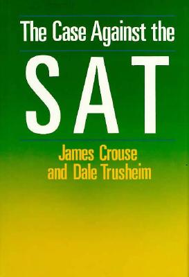 The Case Against the SAT