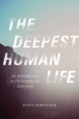 The Deepest Human Life