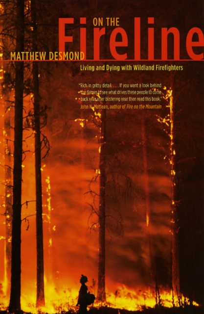 On the Fireline - Living and Dying with Wildland Firefighters