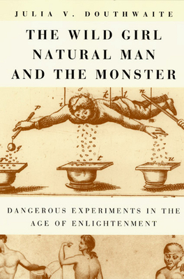 The Wild Girl, Natural Man, and the Monster