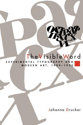 The Visible Word - Experimental Typography and Modern Art, 1909-1923