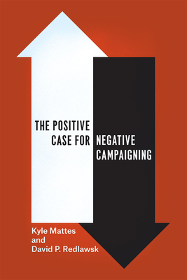 The Positive Case for Negative Campaigning