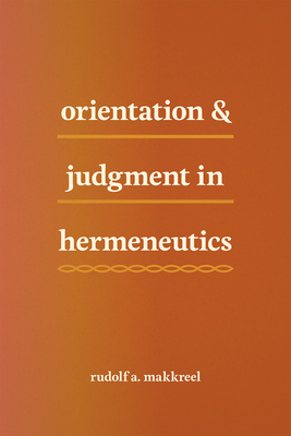 Orientation and Judgment in Hermeneutics