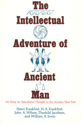 The Intellectual Adventure of Ancient Man