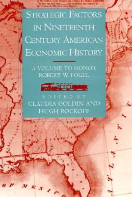 Strategic Factors in Nineteenth Century American Economic History