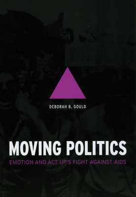 Moving Politics - Emotion and ACT UP`s Fight against AIDS