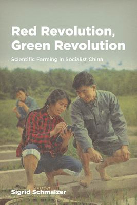 Red Revolution, Green Revolution - Scientific Farming in Socialist China