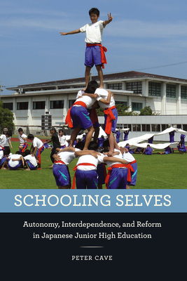 Schooling Selves – Autonomy, Interdependence, and Reform in Japanese Junior High Education