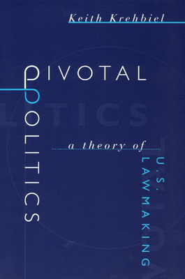 Pivotal Politics – A Theory of U.S. Lawmaking