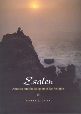 Esalen – America and the Religion of No Religion