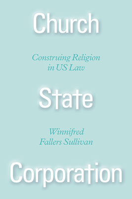 Church State Corporation - Construing Religion in US Law