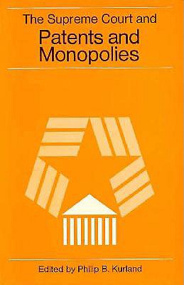 The Supreme Court and Patents and Monopolies