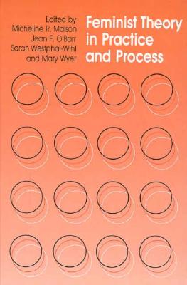 Feminist Theory in Practice and Process