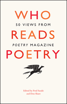 Who Reads Poetry - 50 Views from "Poetry" Magazine