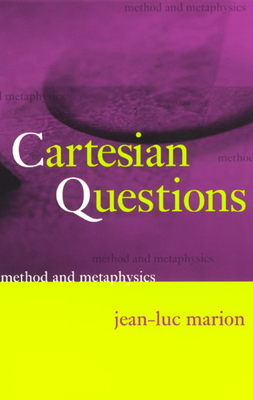 Cartesian Questions - Method and Metaphysics