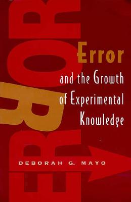 Error and the Growth of Experimental Knowledge