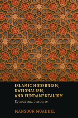 Islamic Modernism, Nationalism, and Fundamentali – Episode and Discourse