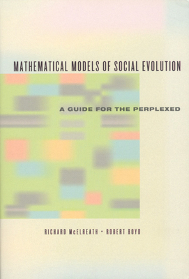 Mathematical Models of Social Evolution - A Guide for the Perplexed