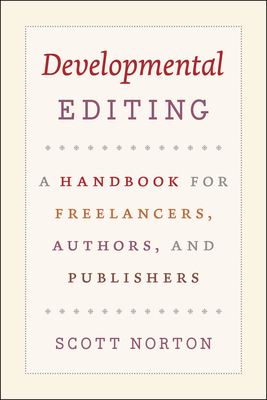 Developmental Editing - A Handbook for Freelancers, Authors, and Publishers