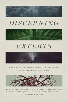 Discerning Experts – The Practices of Scientific Assessment for Environmental Policy