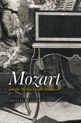 Mozart and the Mediation of Childhood