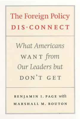 The Foreign Policy Disconnect – What Americans Want from Our Leaders but Don`t Get