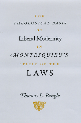 The Theological Basis of Liberal Modernity in Montesquieu's "Spirit of the Laws"