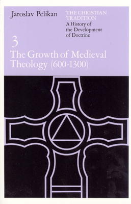 The Christian Tradition: A History of the Development of Doctrine, Volume 3