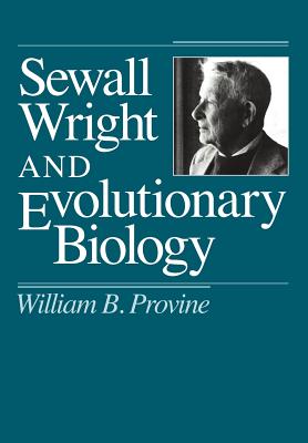 Sewall Wright and Evolutionary Biology