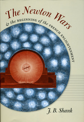 The Newton Wars and the Beginning of the French Enlightenment