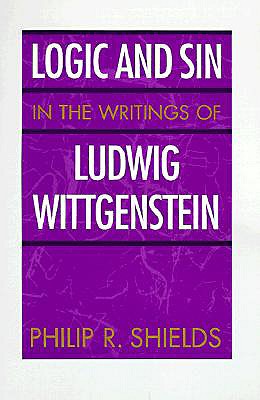 Logic and Sin in the Writings of Ludwig Wittgenstein