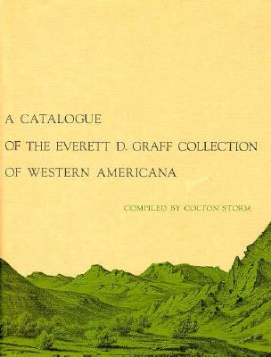 A Catalogue of the Everett D. Graff Collection of Western Americana