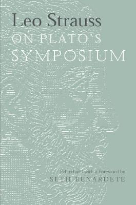 Leo Strauss On Plato's Symposium