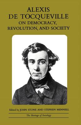 Alexis de Tocqueville on Democracy, Revolution, and Society