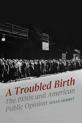 A Troubled Birth – The 1930s and American Public Opinion