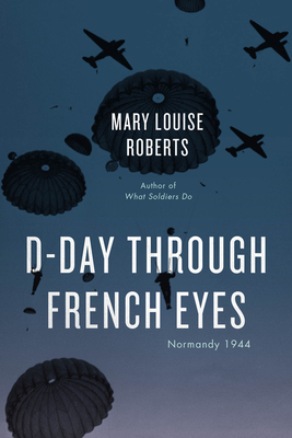D–Day Through French Eyes – Normandy 1944