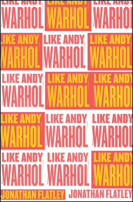 Like Andy Warhol