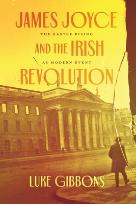 James Joyce and the Irish Revolution