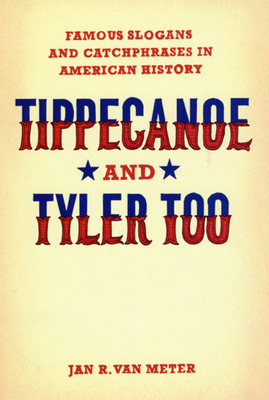 Tippecanoe and Tyler Too