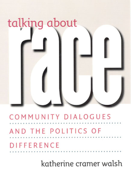 Talking about Race - Community Dialogues and the Politics of Difference