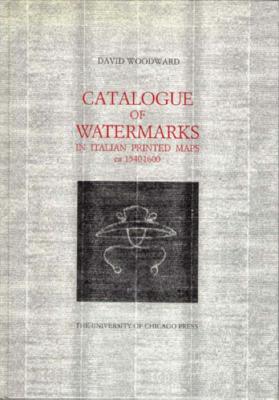 Catalogue of Watermarks in Italian Printed Maps, ca. 1540-1600