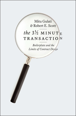 The Three and a Half Minute Transaction – Boilerplate and the Limits of Contract Design