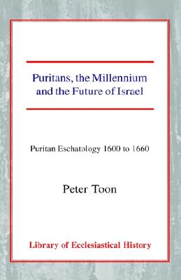 Puritans, the Millennium and the Future of Israel