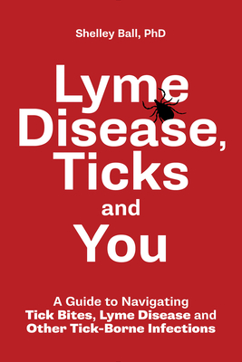 Lyme Disease, Ticks and You