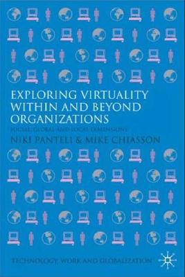 Exploring Virtuality within and beyond Organizations