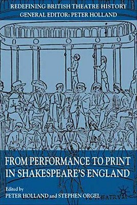 From Performance to Print in Shakespeare's England