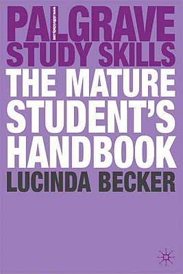 The Mature Student''s Handbook