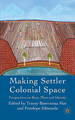 Making Settler Colonial Space